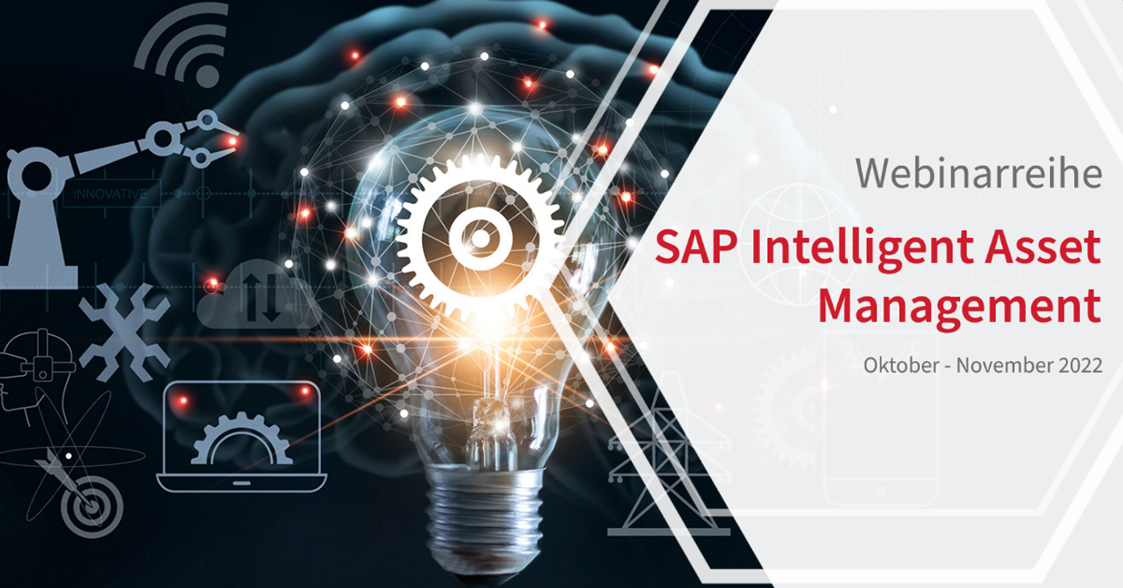 Veranstaltungen, Events: Mit dieser Webinarreihe bieten wir Ihnen detaillierte Einblicke in die digitale Zukunft von SAP S/4HANA und SAP Intelligent Asset Management.  - «Intelligent Asset Management mit SAP – 2022»