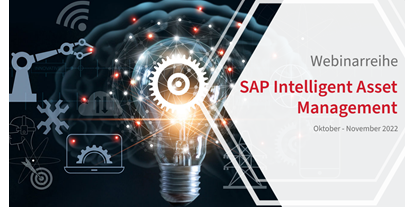 Anbieter suchen - Produkte und Lösungen: Datenerfassung und -Analyse - Mit dieser Webinarreihe bieten wir Ihnen detaillierte Einblicke in die digitale Zukunft von SAP S/4HANA und SAP Intelligent Asset Management.  - «Intelligent Asset Management mit SAP – 2022»