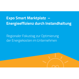 Veranstaltungen, Events: Expo Smart Marktplatz Energieeffizienz durch Instandhaltung